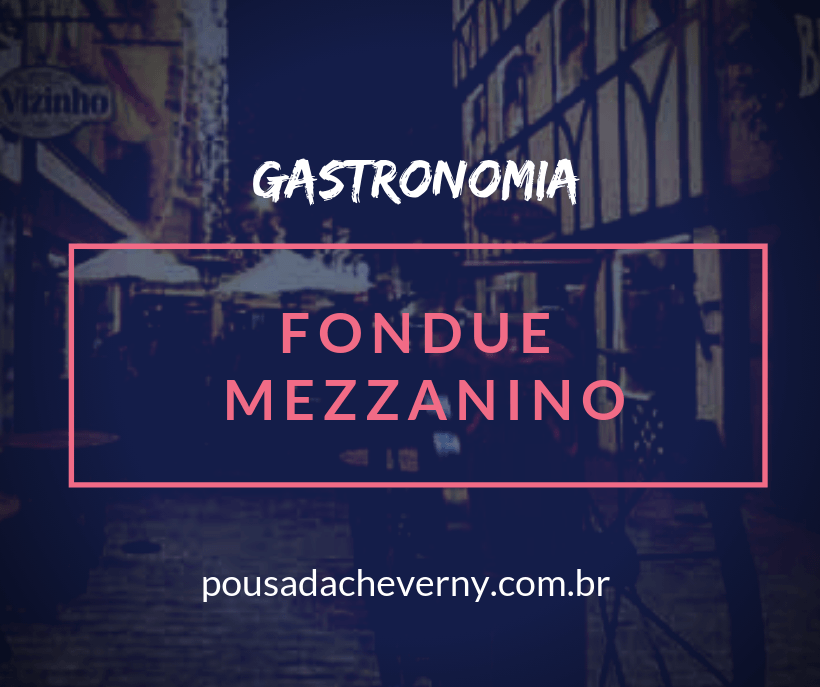 Fondue Mezzanino em Campos do Jordão